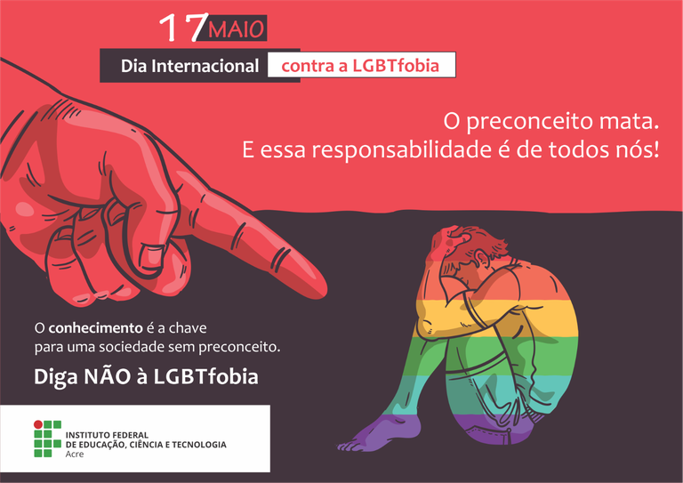 17 De Maio Dia Internacional Contra A Lgbtfobia — Ifac Instituto Federal Do Acre 